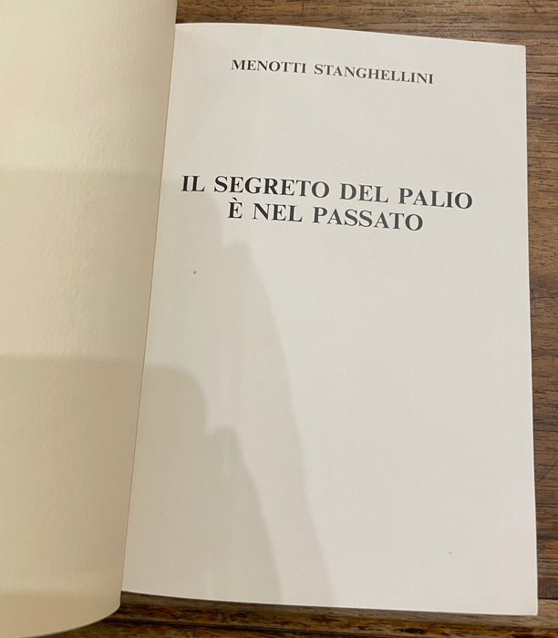 Libro "Il segreto del Palio è nel passato" Menotti Stanghellini 1984