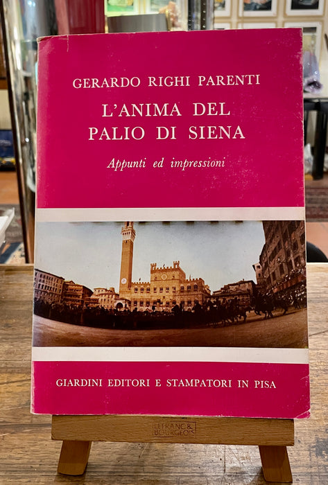 Libro "L'anima del Palio di Siena" Gerardo Righi Parenti 1979
