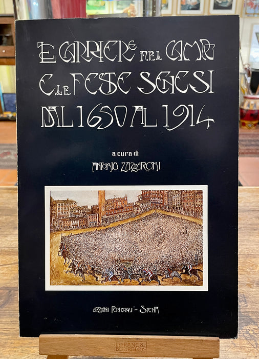 Libro "Le Carriere nel campo e le feste Senesi dal 1650 al 1914" Antonio Zazzaroni 1982