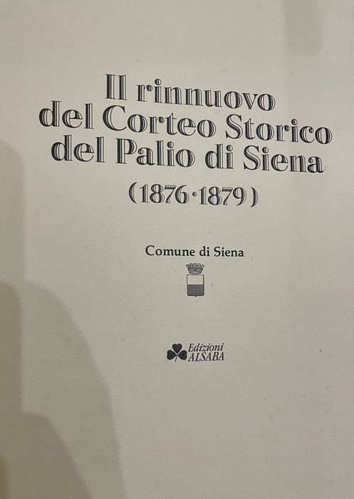 Libro "Il rinnuovo del Corteo Storico del Palio di Siena" Alsaba 1980 ca