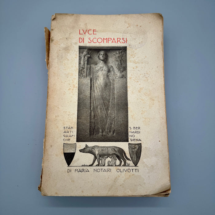 "Luce di Scomparsi" libro Maria Notari Olivotti Siena Gruppo Univ. Fasc. Senese 1921