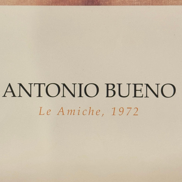 Antonio Bueno – “Le Amiche, 1972" – stampa offset – 2000