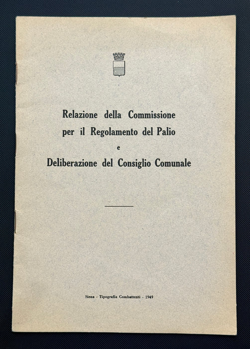 "Relazione della Commissione per il Regolamento del Palio" libretto Tipografia Combattenti Siena 1949