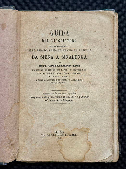 "Guida del viaggiatore Strada Ferrata Siena Sinalunga Giovacchino Losi" libro Tipografia Sordo Muti con carta topografica Siena 1860