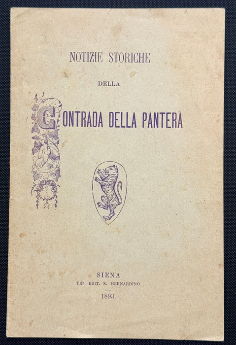 "Notizie storiche della Contrada della Pantera" libretto Tip. S. Bernardino Siena 1893