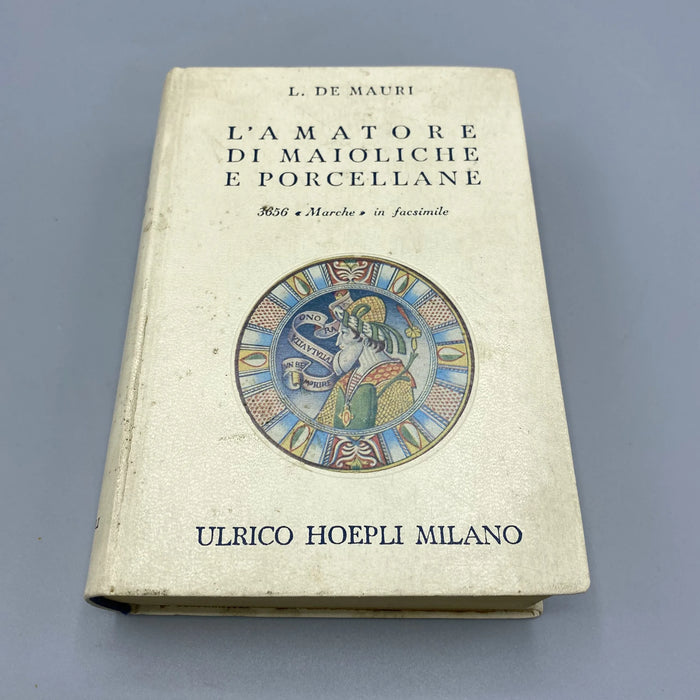 Hoepli "L’amatore di maioliche e porcellane" manuale libro 1956